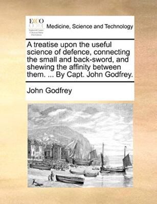 A treatise upon the useful science of defence, connecting the small and back--,