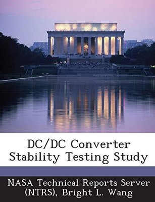 NASA Technical Repor - DC/DC Converter Stability Testing Study - New p - N555z