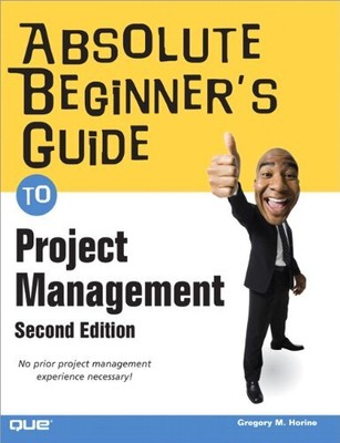 Absolute Beginner's Guide to Project Man... by Horine, Greg Paperback / softback