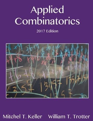 APPLIED COMBINATORICS By Mitchel T. Keller & William T. Trotter **BRAND NEW**