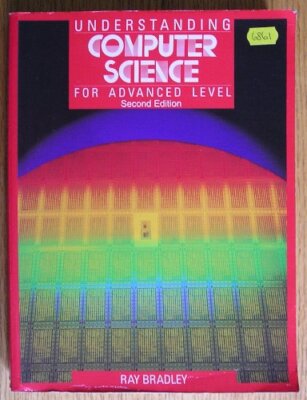 Understanding Computer Science for Advanced Level By Ray Bradley