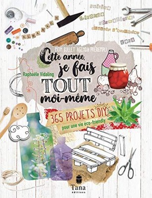Cette année, je fais tout moi-même - 365 projets DIY po... by Vidaling, Raphaële