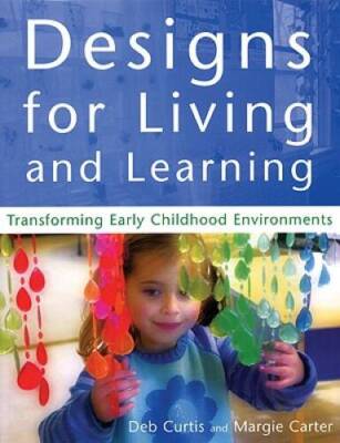 Designs for Living and Learning: Transforming Early Childhood  - VERY GOOD