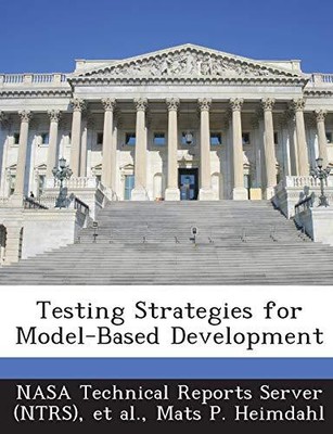 NASA Technical Repor - Testing Strategies for Model-Based Development - T9000z
