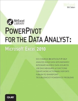 PowerPivot for the Data Analyst: Microsoft Excel 2010 (MrExcel L