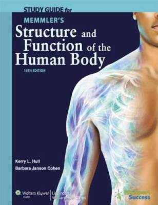 Study Guide to Accompany Memmler's Structure and Function of the Hum - GOOD