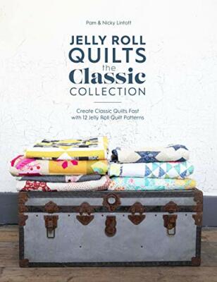 Jelly Roll Quilts: The Classic Collection: Create classic q... by Lintott, Nicky