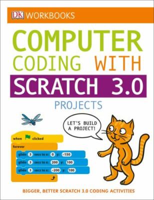 DK Workbooks: Computer Coding with Scratch 3.0 Workbook by DK
