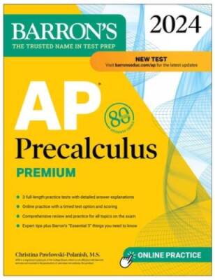 AP Precalculus Premium, 2024: 3 Practice Tests  Comprehensive Review  O - GOOD