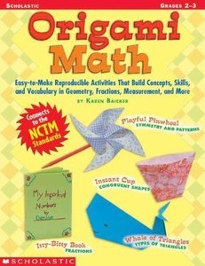 Origami Math Origami Math Easy To Make Reproducible Activities That Build Concepts Skills And Vocabulary In Geometry By Karen Baicker 2004