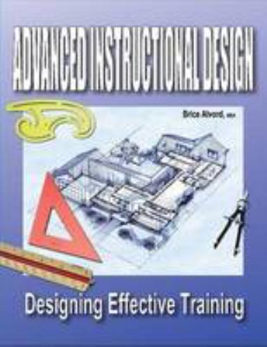 Advanced Instructional Design - Designing Effective Training by Brice ...