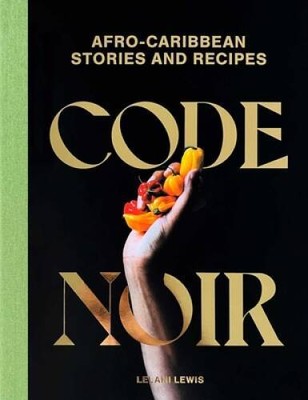 Code Noir: Afro-Caribbean Stories and Recipes - Hardcover - VERY GOOD