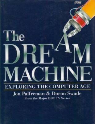 The Dream Machine: Exploring the Computer Age - Hardcover - GOOD