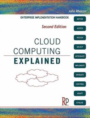 Cloud Computing Explained: Implementation Handbook for Enterprises - VERY GOOD