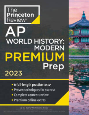 Princeton Review AP World History: Modern Premium Prep, 2023: 6 Practice  - GOOD
