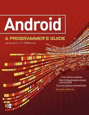 ANDROID A PROGRAMMERS GUIDE (Programming & Web Development - OMG) - GOOD