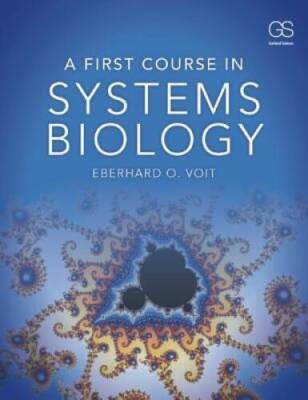 A First Course in Systems Biology - Paperback By Voit, Eberhard - VERY GOOD