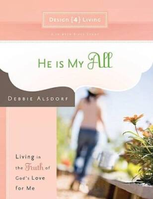 He Is My All: Living in the Truth of God's Love for Me (Design4living) - GOOD