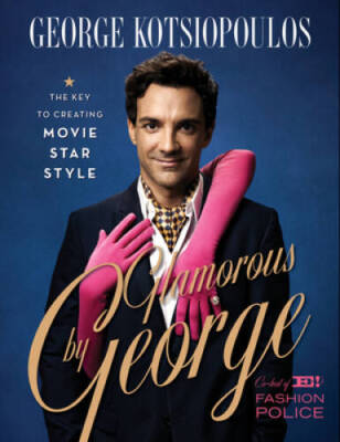 Glamorous by George: The Key to Creating Movie Star Style - VERY GOOD