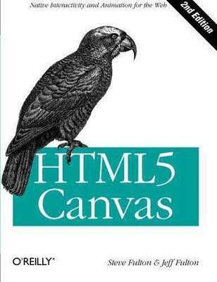 HTML5 Canvas 2e: Native Interactivity and Animation for the Web