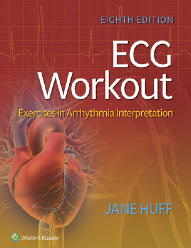 Ecg Workout: Exercises In Arrhythmia Interpretation By Loreda J. Huff Neuf