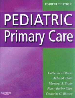 Pediatric Primary Care, 4th Edition - Hardcover By Catherine E. Burns - GOOD