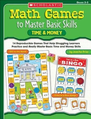 Math Games to Master Basic Skills: Time & Money: 14 Reproducible Games Th - GOOD