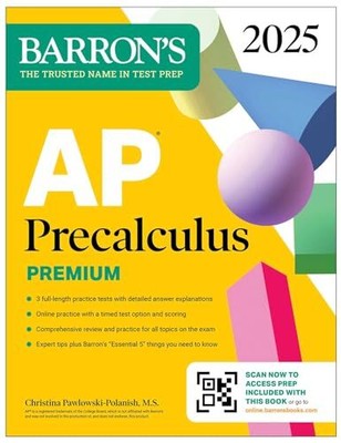 AP Precalculus Premium, 2025: Prep Book with 3 Practice Tests + Comprehensive Re