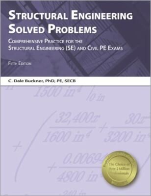 Structural Engineering Solved Problems: Comprehensive Practice for the...