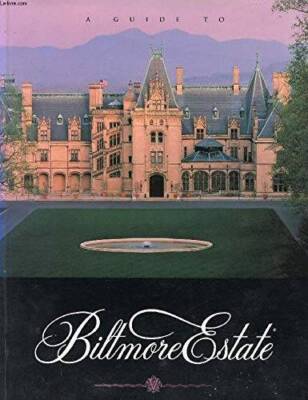 A Guide to Biltmore Estate - Paperback By Carley, Rachel - VERY GOOD