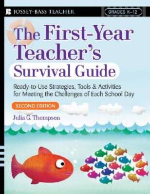 The First-Year Teacher's Survival Guide: Ready-To-Use Strategies, Tools & - GOOD