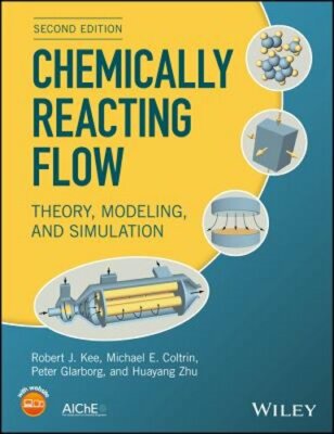 Chemically Reacting Flow by Robert J Kee: New