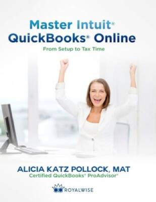 Master Intuit QuickBooks Online: From Setup to Tax Time - Paperback - GOOD