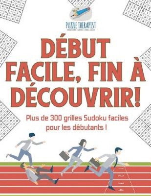 Début facile, fin à découvrir ! | Plus de 300 grilles Sudoku faciles pour les