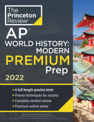 Princeton Review AP World History: Modern Premium Prep, 2022: 6 Practice  - GOOD