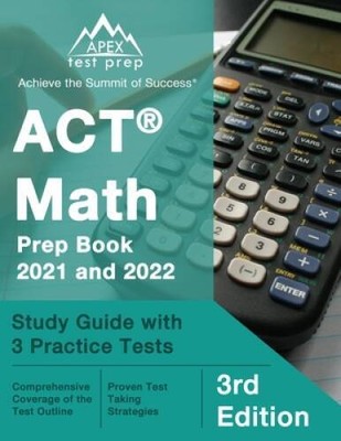 ACT Math Prep Book 2021 and 2022: Study Guide with 3 Practice Tests: 3rd - GOOD