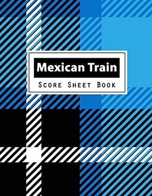 MEXICAN TRAIN SCORE SHEET BOOK: DOMINOES MEXICAN TRAIN By Narika Publishing NEW