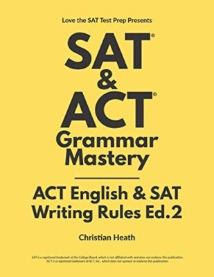 SAT & ACT Grammar Mastery: ACT English & SAT Writing Rules, Heath, Christian, 97