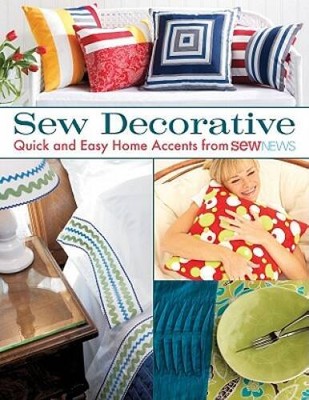 Sew Decorative: Quick and Easy Home Accents from Sew News - Paperback - GOOD