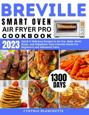 Cookbook 2023: 1300 Days Quick & Delicious Recipes