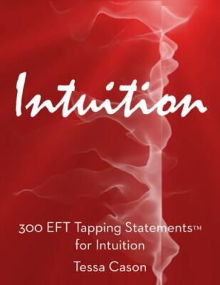 300 EFT Tapping Statements for Intuition by Tessa Cason