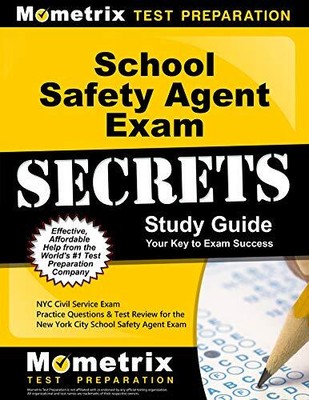 SCHOOL SAFETY AGENT EXAM SECRETS STUDY GUIDE: NYC CIVIL By Nyc Civil Service