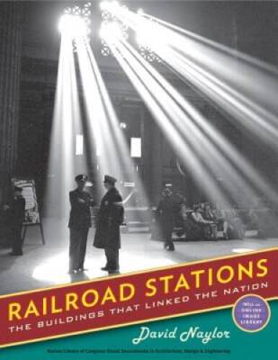 Railroad Stations: The Buildings That Linked the Nation (Library of Congr - GOOD