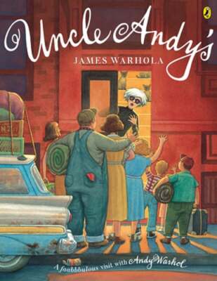 Uncle Andy's: A Faabbbulous Visit with Andy Warhol by James Warhola: Used