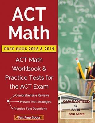ACT Math Prep Book 2018  2019: ACT Math Workbook  Practice Tests for th - GOOD