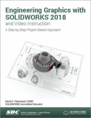 Engineering Graphics with SOLIDWORKS 2018 and Video Instruction