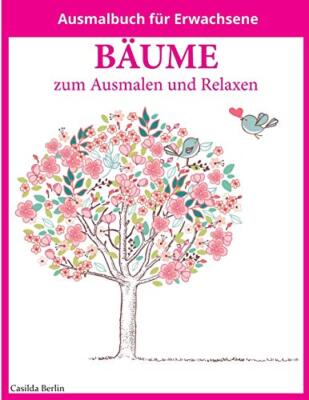 BAUME - zum Ausmalen und Relaxen: Malbuch fA14r Erwachsene 9781540532787 New-,