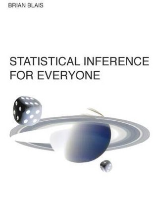 Statistical Inference for Everyone - Paperback By Blais, Brian S - GOOD