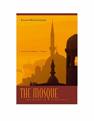 The Mosque: The Heart of Submission (Abrahamic Dialogues)