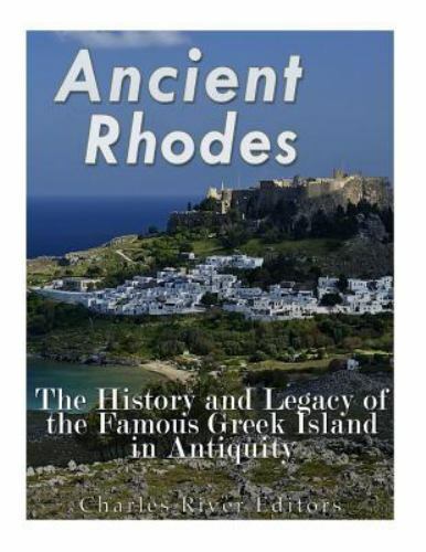 Ancient Rhodes: the History and Legacy of the Famous Greek Island in ...